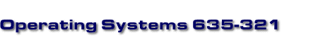 Operating Systems 635-321